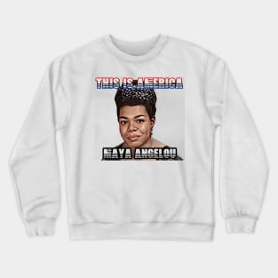 This Is America - Maya Angelou Crewneck Sweatshirt